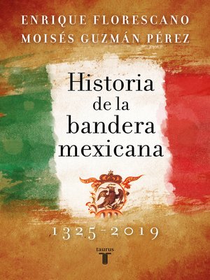 cover image of Historia de la bandera mexicana 1325--2019